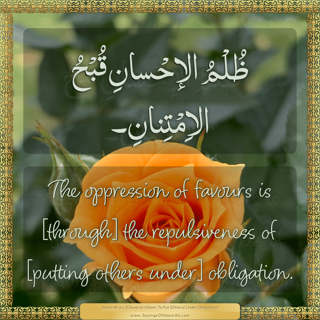 The oppression of favours is [through] the repulsiveness of [putting...